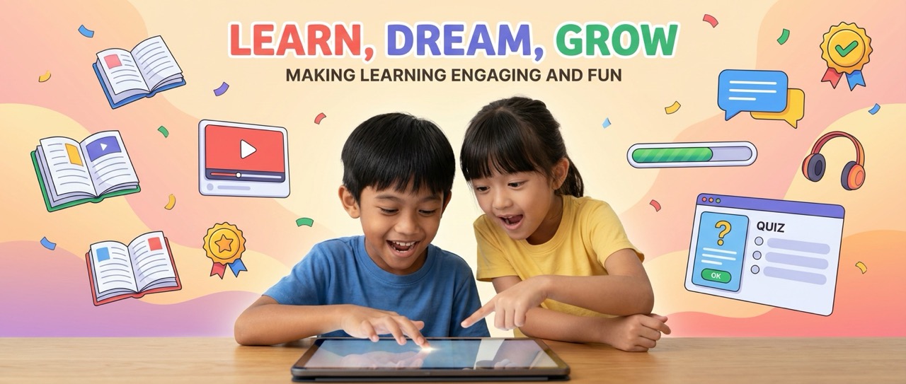 Learn, Dream, Grow - Making Learning Engaging and Fun